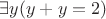 $\exists y (y + y = 2)$