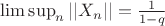 $\limsup_n ||X_n||=\frac{1}{1-q}$