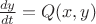 $\frac{dy}{dt}=Q(x,y)$