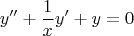 $$y''+\frac 1 x y'+y=0 $$