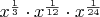$x^\frac{ 1} {3} \cdot x^\frac{ 1} {12} \cdot x^\frac{ 1} {24}$