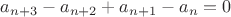 $a_{n+3}-a_{n+2}+a_{n+1}-a_n=0$