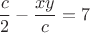 $$\frac{ c }{ 2 } - \frac{ xy }{ c } = 7$$
