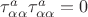$\tau_{\alpha\alpha}^{a}\tau_{\alpha\alpha}^{a}=0$