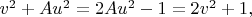 $v^2 + Au^2 = 2Au^2-1=2v^2+1,$