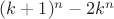 $ (k+1)^n - 2k^n $