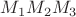 $M_1 M_2 M_3$