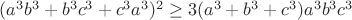 $(a^3 b^3 + b^3 c^3 + c^3 a^3)^2\geq 3(a^3+b^3+c^3)a^3b^3c^3$