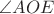$\angle {AOE}$ $\angle {AOE}$