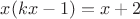 $x(kx-1)=x+2$