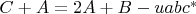 $C+A=2A+B-uabc^*$