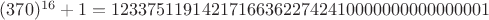 $(370)^{16}+1 = 123375119142171663622742410000000000000001$