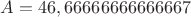$A=46,66666666666667$