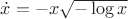 $\dot{x}=-x\sqrt{-\log x}$