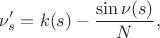 $$ \nu^\prime_s=k(s)-\frac{\sin \nu(s)}{N},$$