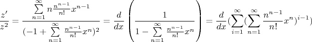 $$\frac{z'}{z^2} = \frac{\sum\limits_{n=1}^\infty n \frac{n^{n-1}}{n!} x^{n-1}}{(-1 + \sum\limits_{n=1}^\infty \frac{n^{n-1}}{n!} x^n)^2} = \frac{d}{dx}\left(\frac{1}{1 - \sum\limits_{n=1}^\infty \frac{n^{n-1}}{n!} x^n}\right) = \frac{d}{dx}(\sum\limits_{i=1}^\infty (\sum\limits_{n=1}^\infty \frac{n^{n-1}}{n!} x^n)^{i-1})$$