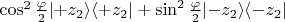 $\cos^2\tfrac{\varphi}{2}\mathopen{|}+z_2\rangle\langle+z_2|+\sin^2\tfrac{\varphi}{2}\mathopen{|}-z_2\rangle\langle-z_2|$