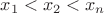 $x_1<x_2<x_n$