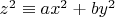 $z^2 \equiv a x^2+b y^2$