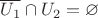 $\overline{U_1}\cap U_2=\varnothing$ $\overline{U_1}\cap U_2=\varnothing$