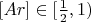 $[Ar]\in[{1\over2},1)$