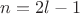 $n=2l-1$