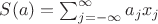 $S(a)=\sum_{j = -\infty}^{\infty} a_j x_j$