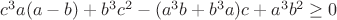 $c^3a(a-b)+b^3c^2-(a^3b+b^3a)c+a^3b^2\ge 0$