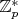 $\mathbb{Z}_p^*$