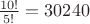 $\frac{10!}{5!}=30240$