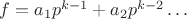 $f=a_1p^{k-1}+a_2p^{k-2}\dots$