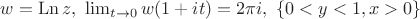$w = \operatorname{Ln} z,\  \lim_{t \to0}{w(1 + it)} = 2\pi i,\ \{0 < y < 1, x > 0\}$