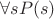 $\forall sP(s)$ $\forall sP(s)$
