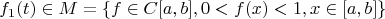 $$f_1(t) \in M = \{f \in C[a, b], 0 < f(x) < 1, x \in [a, b]\}$$