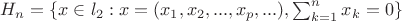 $H_{n} = \left\{ x \in l_{2}: x = (x_{1}, x_{2}, ... , x_{p}, ...),\sum_{k = 1}^{n}x_{k} = 0 \right\}$