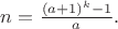 $n=\frac{(a+1)^k-1}{a}.$