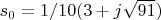 $s_0=1/10(3+j\sqrt{91})$