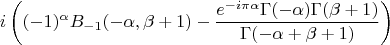 $$
i \left((-1)^{\alpha } B_{-1}(-\alpha
   ,\beta +1)-\frac{e^{-i \pi  \alpha } \Gamma (-\alpha ) \Gamma (\beta
   +1)}{\Gamma (-\alpha +\beta +1)}\right)
$$
