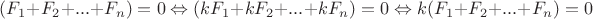 $(F_1+F_2+...+F_n)=0\Leftrightarrow (kF_1+kF_2+...+kF_n)=0\Leftrightarrow k(F_1+F_2+...+F_n)=0$