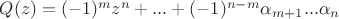 $Q(z)=(-1)^mz^n+...+(-1)^{n-m}\alpha_{m+1}...\alpha_n$