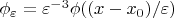 $\phi_\varepsilon= \varepsilon^{-3}\phi( (x-x_0)/\varepsilon)$