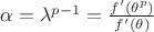 $\alpha=\lambda^{p-1}=\frac{f'(\theta ^p)}{f'(\theta )}$