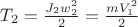 $T_2 = \frac{J_2 w_2^2}{2} = \frac{mV_1^2}{2}$