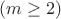 $(m \geq 2)$