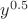 $y^{0.5}$