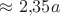 $\approx 2{,}35a$