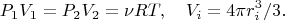 $$
P_1V_1=P_2V_2=\nu RT, \quad V_i=4\pi r_i^3/3.
$$