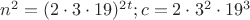 $n^2=(2\cdot3\cdot19)^{2t}; c = 2\cdot3^2\cdot19^3$