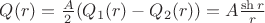 $Q(r)=\frac A 2 (Q_1(r)-Q_2(r)) = A\frac {\sh r} r$ $Q(r)=\frac A 2 (Q_1(r)-Q_2(r)) = A\frac {\sh r} r$