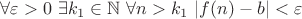 \forall \varepsilon>0 \ \exists k_1 \in \mathbb{N} \ \forall n>k_1 \ |f(n)-b|< \varepsilon